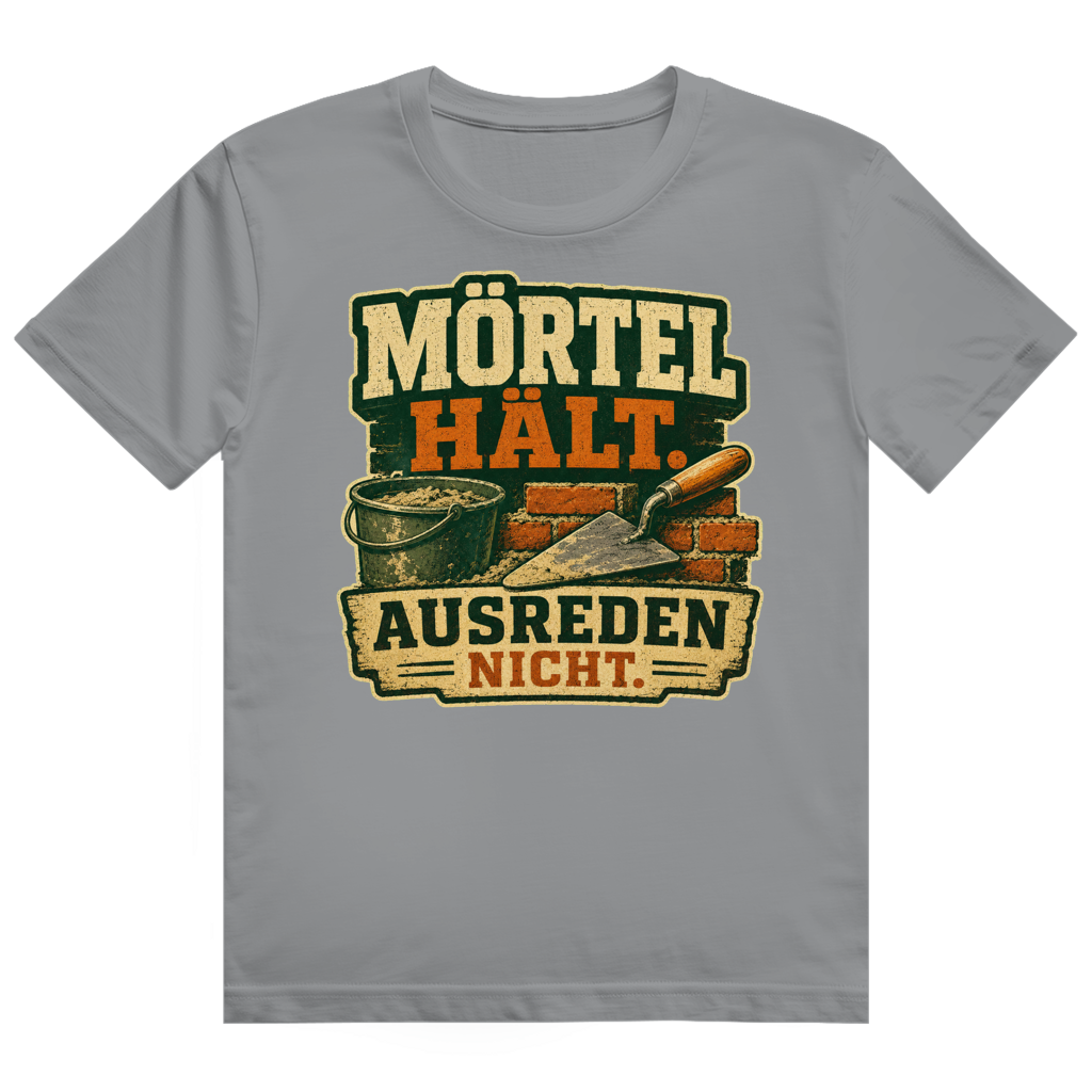 Mörtel Hält, Ausreden Nicht – Bau-Shirt von GutGetroffen
