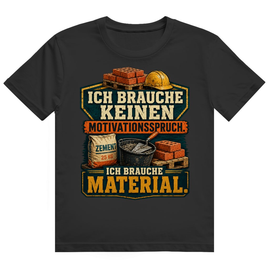 Ich Brauche Material – Bau-Shirt von GutGetroffen