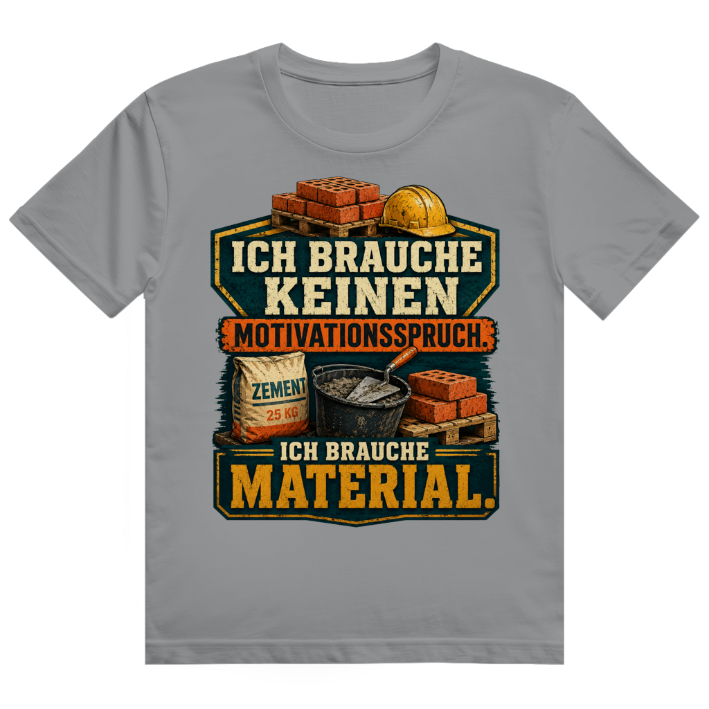 Ich Brauche Material – Bau-Shirt von GutGetroffen
