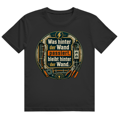 Bleibt Hinter Der Wand – Elektriker-Shirt von GutGetroffen
