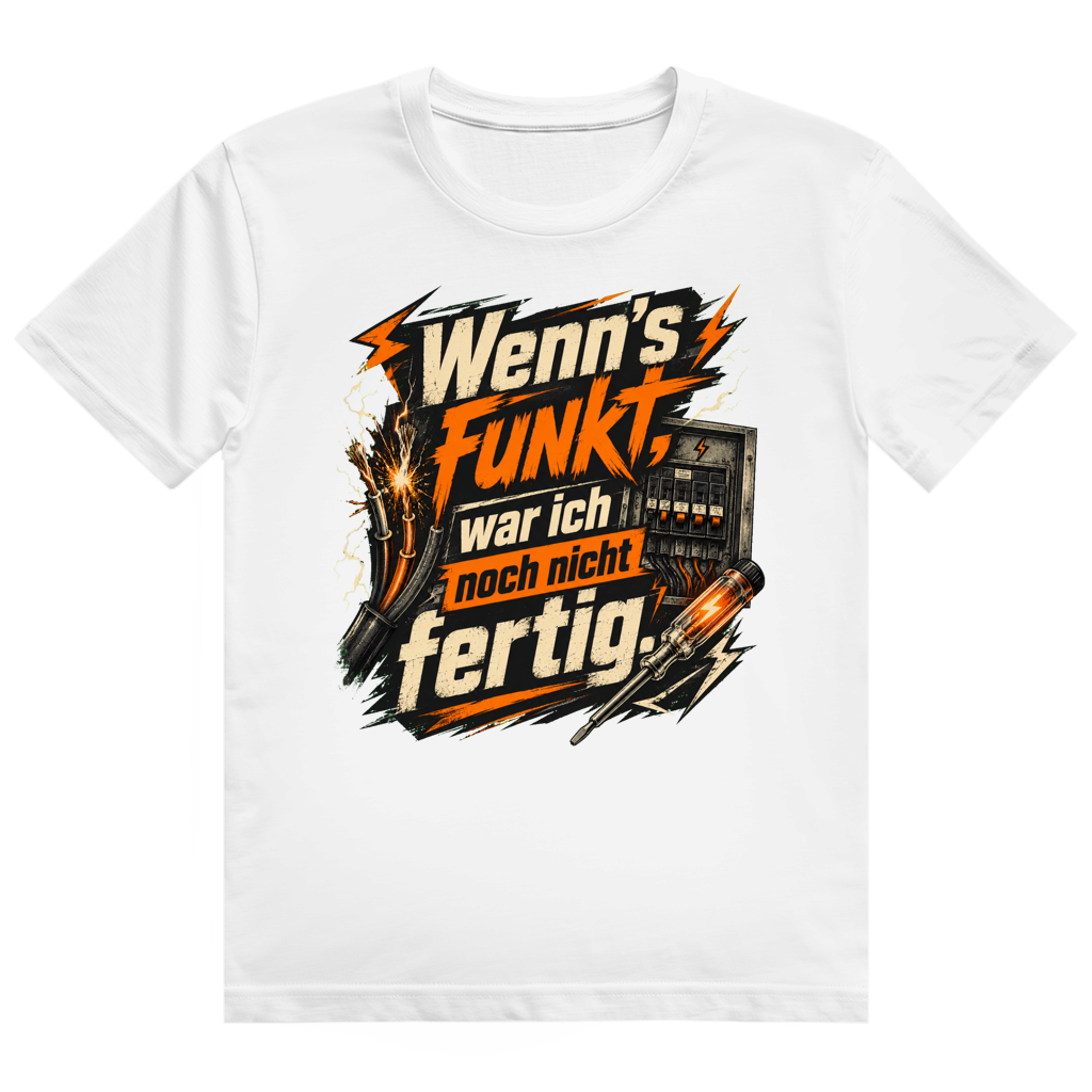 Wenn's Funkt, War Ich Nicht Fertig – Elektriker-Shirt von GutGetroffen