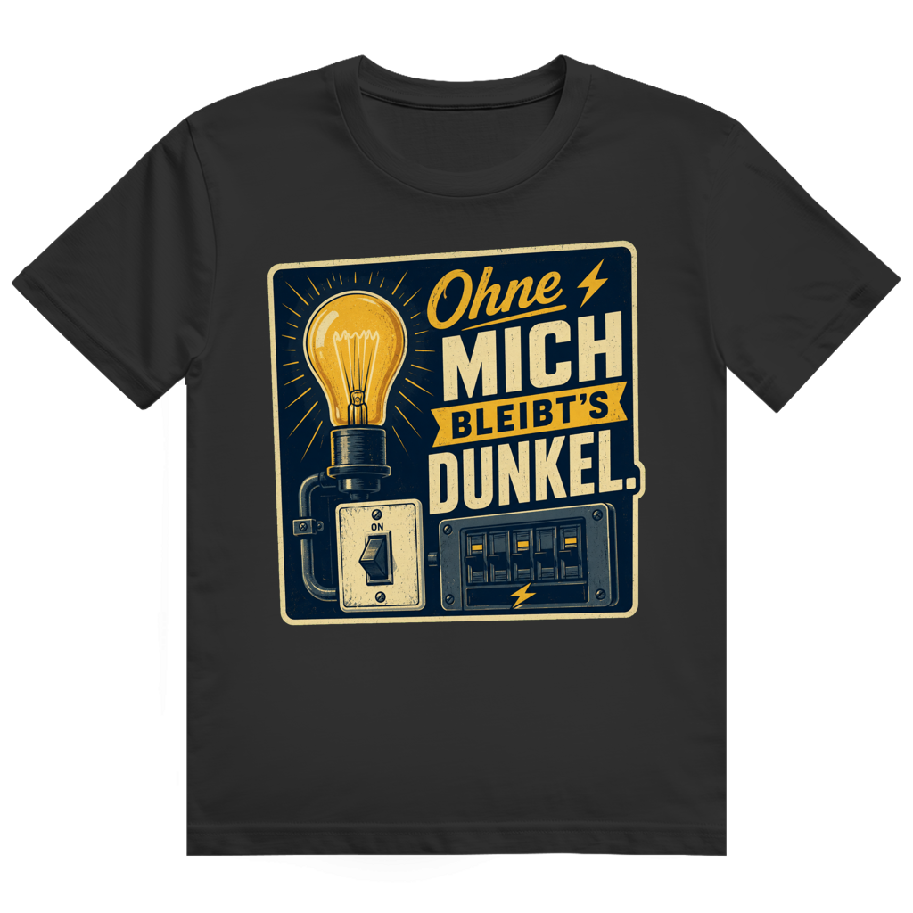 Ohne Mich Bleibt's Dunkel – Elektriker-Shirt von GutGetroffen