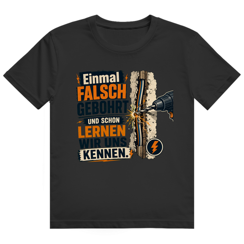 Einmal Falsch Gebohrt – Elektriker-Shirt von GutGetroffen