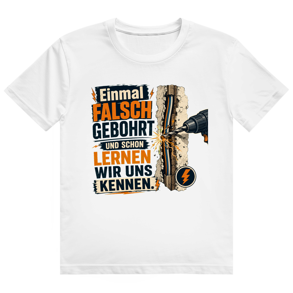 Einmal Falsch Gebohrt – Elektriker-Shirt von GutGetroffen