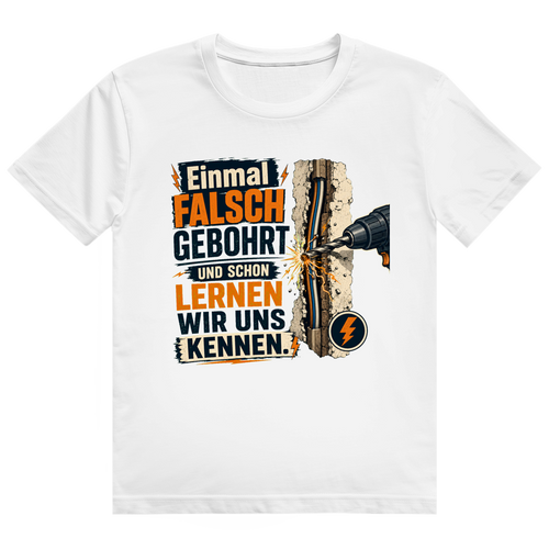 Einmal Falsch Gebohrt – Elektriker-Shirt von GutGetroffen