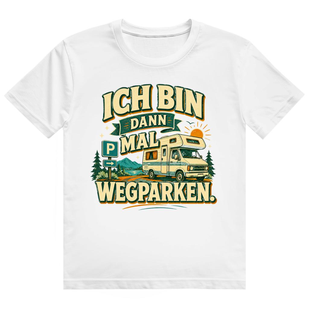 Ich Bin Dann Mal Wegparken – Camper-Shirt von GutGetroffen