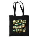 Tragetasche Montags kann ich – Tragetasche von GutGetroffen