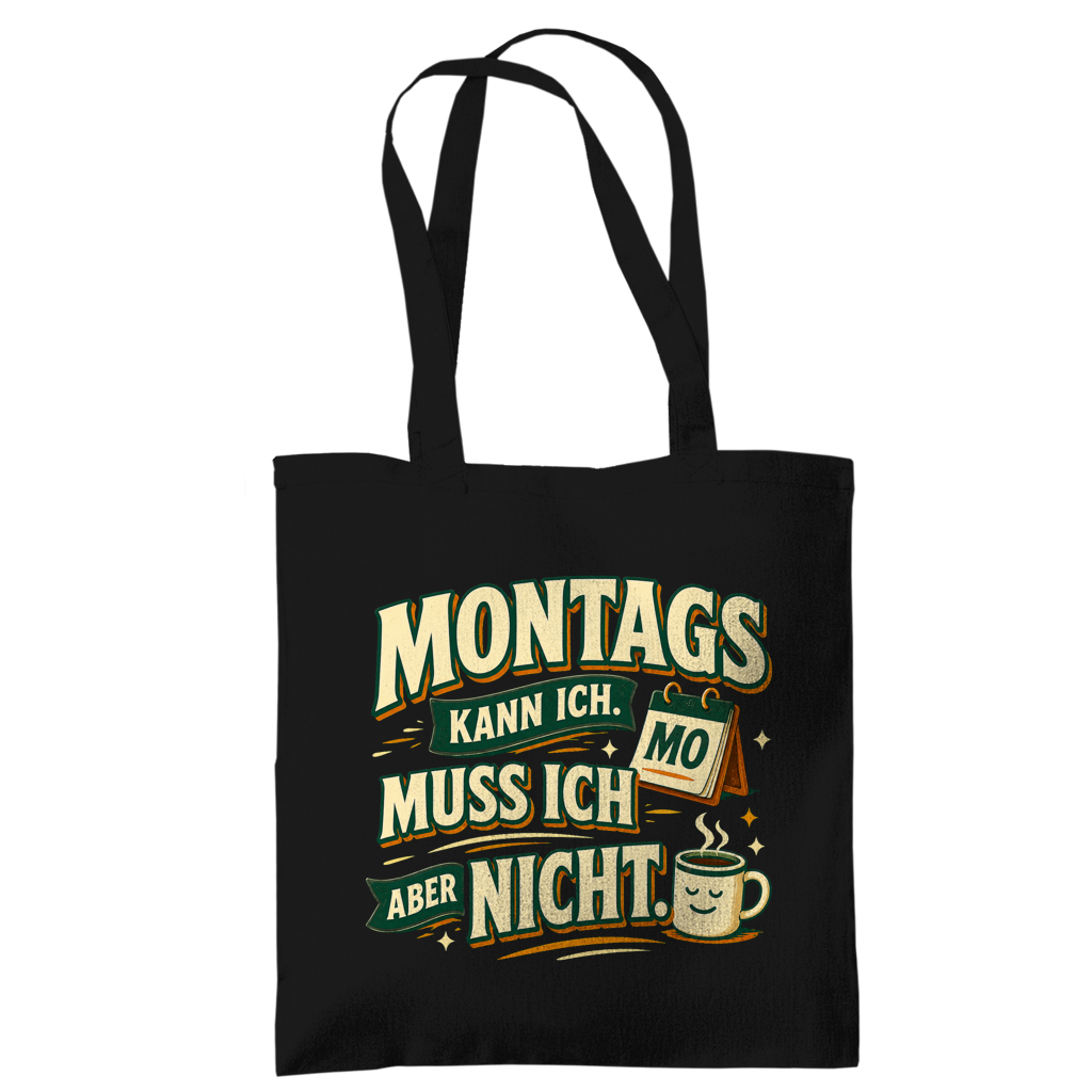 Tragetasche Montags kann ich – Tragetasche von GutGetroffen