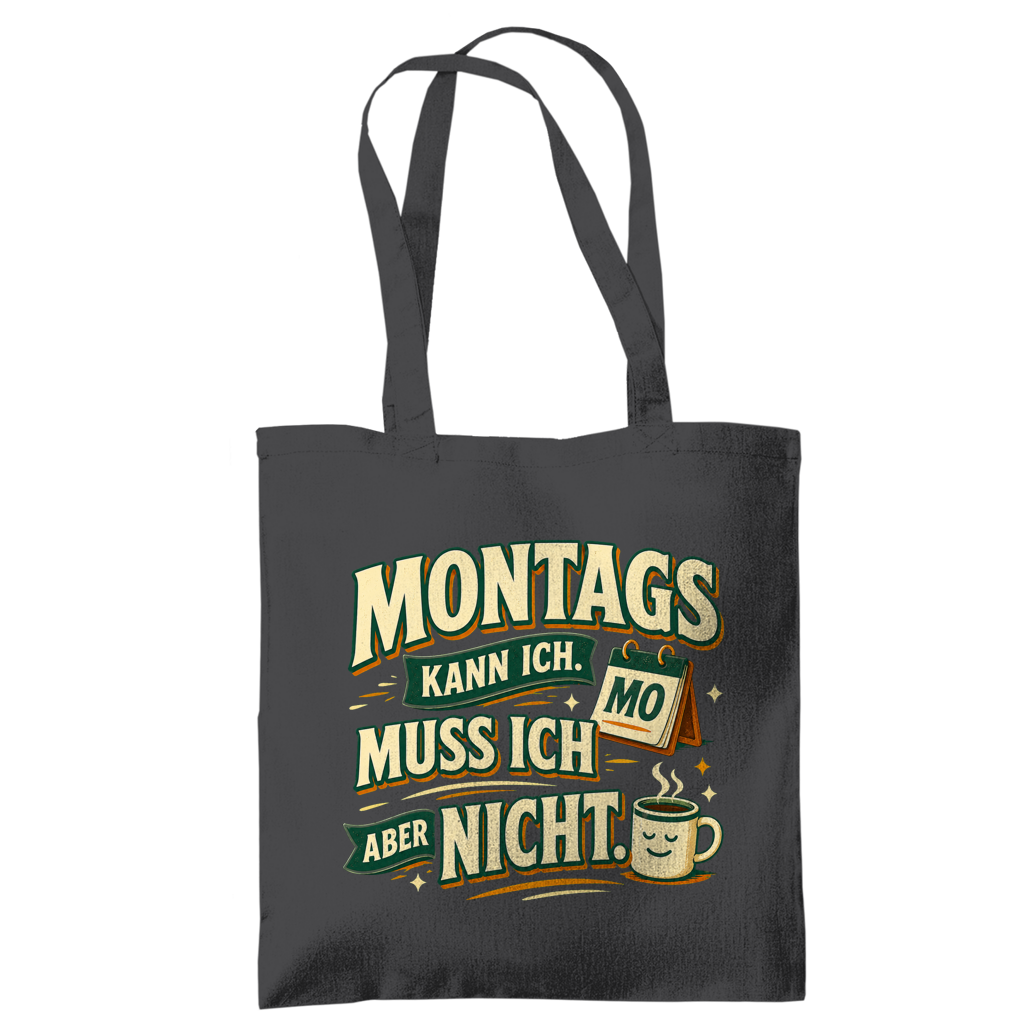 Tragetasche Montags kann ich – Tragetasche von GutGetroffen